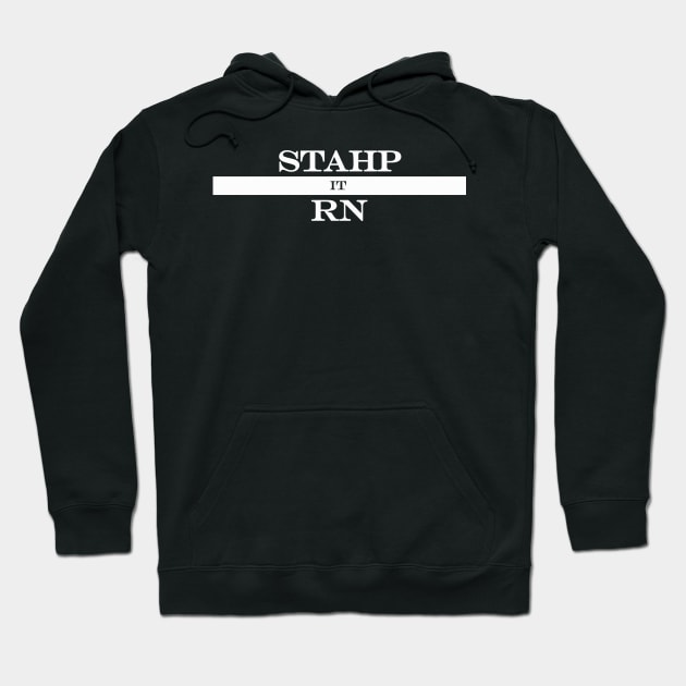 stahp it rn stop right now Hoodie by NotComplainingJustAsking